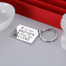 Load image into Gallery viewer, Gift for Brother Keychain Birthday Gifts from Brother Sister Big Brother Little Brother New Brother Gifts for Boys Christmas Wedding B is for Brother