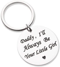 Load image into Gallery viewer, Best Gift for Dad Keychain Pendant - Daddy I Will Always Be Your Little Girl Stainless Steel Key Ring Charm Pendant, Best Father‘s Day Gift from Daughter (Gift Package)