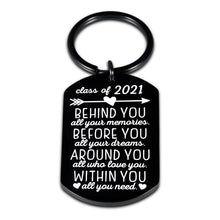 Load image into Gallery viewer, Graduation Gifts Keychain for Class 2021 Her Him Daughter Son Women Best Friend College Boys Girls Behind You All Your Memories Inspirational Gift Key Ring