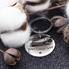 Load image into Gallery viewer, Best Gift for Dad Keychain Pendant - Daddy I Will Always Be Your Little Girl Stainless Steel Key Ring Charm Pendant, Best Father‘s Day Gift from Daughter (Gift Package)