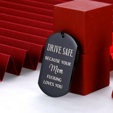 Load image into Gallery viewer, Funny Birthday Gift for Son Daughter from Mom Keychain Sweet 16 for Son Daughter New Driver Gifts Mother to Stepson Stepdaughter Drive Safe Because Your Mom Loves You Anniversary Valentines Day