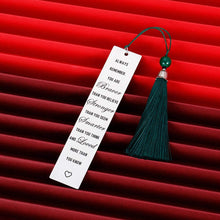 Load image into Gallery viewer, Bookmark with Tassel Inspirational Gift for Women Men Kids Reader Metal Bookmark for Book Lover Student Friends Stainless Steel Office Gifts Birthday for Daughter Son from Mom Dad Always Remember