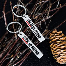 Load image into Gallery viewer, Best Friend Gifts KeychainYou Are My Person Gift for Couple Boyfriend Girlfriend
