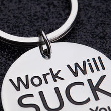 Load image into Gallery viewer, Coworker Gift for Colleague Boss Supervisor Friends Retirement Appreciation Gifts Farewell Leaving Gifts Thank You Gifts Work Will Suck Without You Birthday Gifts for Him Her