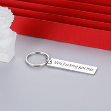 Load image into Gallery viewer, Funny Inspirational Gifts Keychain for Friends You got This Gift for BFF Best Friend Teen Boys Girls Motivational Graduate Graduation Gifts Women Men Friendship Christmas Keyring
