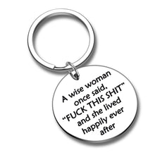 Load image into Gallery viewer, Funny Christmas Keychain Gift for Women Her Sister Girls Mom Best Friend Motivational Birthday Keyring a Wise Woman Once Said and She Lived Happily Ever After Inspirational Divorce Gifts Friendship
