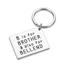 Load image into Gallery viewer, Gift for Brother Keychain Birthday Gifts from Brother Sister Big Brother Little Brother New Brother Gifts for Boys Christmas Wedding B is for Brother
