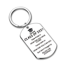 Load image into Gallery viewer, Class of 2021 Graduation Gifts Inspirational Keychain for Grad Senior High School College Daughter Son Best Friend Student Women Men Her Him for Boys Girls Jewelry from Mom Dad Grandma Grandpa
