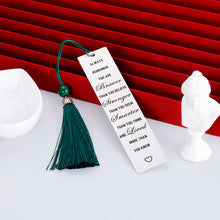 Load image into Gallery viewer, Bookmark with Tassel Inspirational Gift for Women Men Kids Reader Metal Bookmark for Book Lover Student Friends Stainless Steel Office Gifts Birthday for Daughter Son from Mom Dad Always Remember
