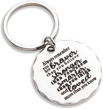 Load image into Gallery viewer, Always Remember You are Braver Than You Believe Inspirational Gift for Teenages Boys Girls Friends Student Graduation Keychain Women Men AA Recover Key Ring
