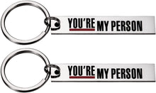 Load image into Gallery viewer, Best Friend Gifts KeychainYou Are My Person Gift for Couple Boyfriend Girlfriend
