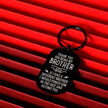 Load image into Gallery viewer, Brother Gifts Keychain for Brother from Sister Brother Funny Tank You Gift for Birthday Christmas Valentines Day Siblings Day Graduation for Big Little Brother Men Boys Stepbrother Brother in Law Cousin
