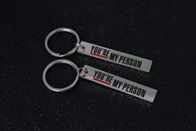 Load image into Gallery viewer, Best Friend Gifts KeychainYou Are My Person Gift for Couple Boyfriend Girlfriend
