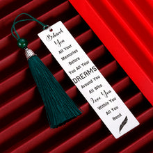 Load image into Gallery viewer, Inspirational Gift Bookmark with Tassel for Women Men Reader Metal Birthday Christmas Office 2021 Graduation Gifts for Book Lover Friends Daughter Son from Mom Dad Student Stainless Steel
