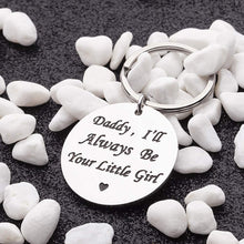 Load image into Gallery viewer, Best Gift for Dad Keychain Pendant - Daddy I Will Always Be Your Little Girl Stainless Steel Key Ring Charm Pendant, Best Father‘s Day Gift from Daughter (Gift Package)
