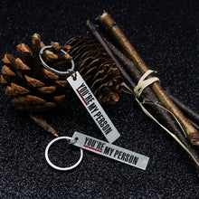 Load image into Gallery viewer, Best Friend Gifts KeychainYou Are My Person Gift for Couple Boyfriend Girlfriend
