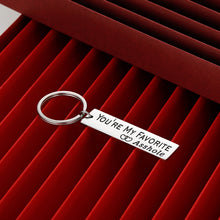 Load image into Gallery viewer, Funny Anniversary Gift Couple Keychain for Boyfriend Husband from Wife Girlfriend Birthday You are My Favorite Valentines Day Wedding Engraved Keyring
