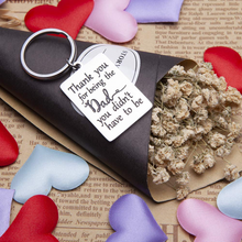 Load image into Gallery viewer, Keychain Gift for Step Dad Stepfather Father in Law Gift Birthday Wedding Gift for Stepdad Step Father of Bride Groom Thank You for Being The Dad You Didn’t Have to Be Father’s Day Christmas Key Ring
