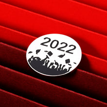 Load image into Gallery viewer, 2022 Graduation Gifts for Her Him Class of 2022 Inspirational Funny Coin for Boys Girl College High School Nurse Student Grad Senior Son Daughter Master Gift Women Men Best Friend Teen Token Keepsake
