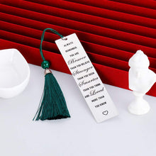 Load image into Gallery viewer, Bookmark with Tassel Inspirational Gift for Women Men Kids Reader Metal Bookmark for Book Lover Student Friends Stainless Steel Office Gifts Birthday for Daughter Son from Mom Dad Always Remember
