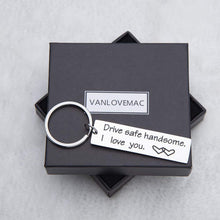Load image into Gallery viewer, VANLOVEMAC New Driver Gift for Boyfriend Husband Teen Boys Girls Birthday Gifts Drive Safe Keychain I Love You New Dad Father in Law Keychain Gift for Men Women
