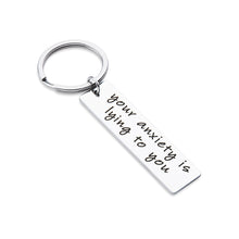 Load image into Gallery viewer, Inspirational Gift Keychain for Best Friend Encouragement Birthday Gifts for Her Him Girl Women Men Motivational AA Gift Your Anxiety is Lying to You Keyring
