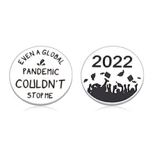 Load image into Gallery viewer, 2022 Graduation Gifts for Her Him Class of 2022 Inspirational Funny Coin for Boys Girl College High School Nurse Student Grad Senior Son Daughter Master Gift Women Men Best Friend Teen Token Keepsake
