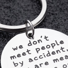 Load image into Gallery viewer, Gifts for Retirement Coworker Leaving Keychain Colleague Appreciation Keyring Thank You Farewell Birthday Gift Women Men We Don't Meet People by Accident Him Her Jewelry
