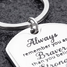 Load image into Gallery viewer, Always Remember You are Braver Than You Believe Inspirational Gift for Teenages Boys Girls Friends Student Graduation Keychain Women Men AA Recover Key Ring
